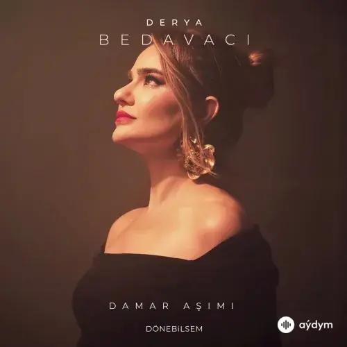 Derya Bedavacı - Dönebilsem