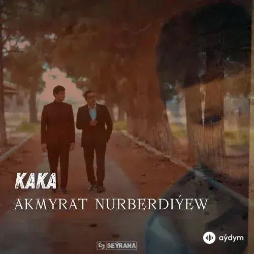 Kaka - Akmyrat Nurberdiýew