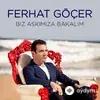 Ferhat Göçer - Ah Yıllar