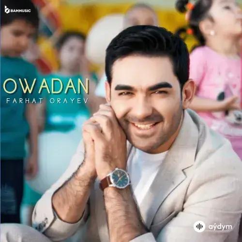 Farhat Öräýew - Owadan