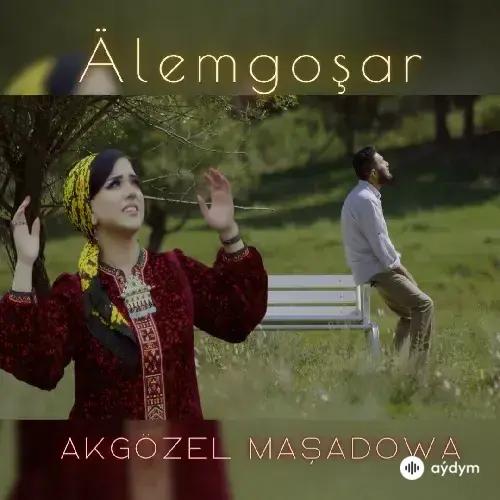 Älemgoşar - Akgözel Maşadowa