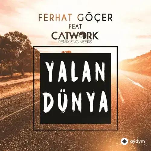 Ferhat Göçer - Yalan Dünya - & Catwork