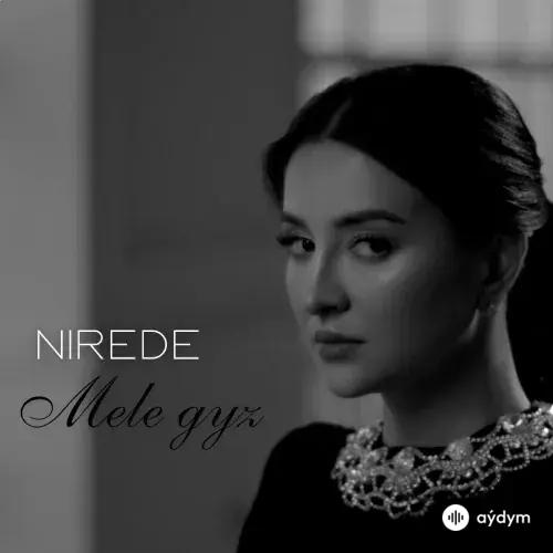 Mele Gyz - Nirede