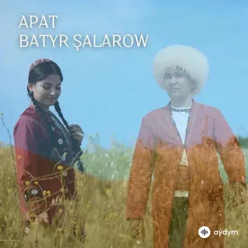 Apat - Batyr Şalarow