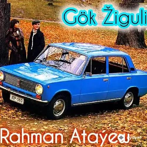 Rahman Ataýew - Gök Žiguli