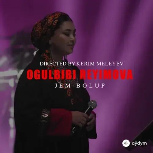 Jem Bolup (Janly Ses) - Ogulbibi Reýimowa