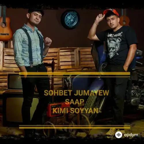 Saap    -Söhbet Jumaýew - Kimi Söýýäň