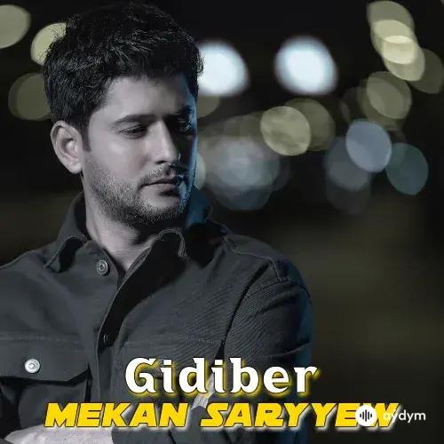 Mekan Saryýew - Gidiber