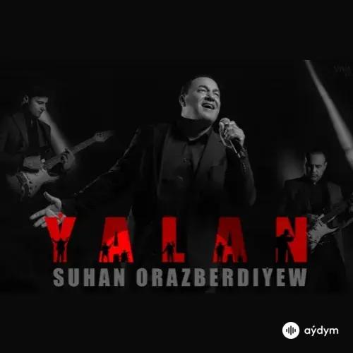 Ýalan - Suhan Orazberdiýew