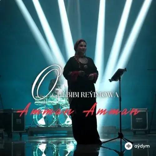 Ogulbibi Reýimowa - Amman Amman (Janly Ses)