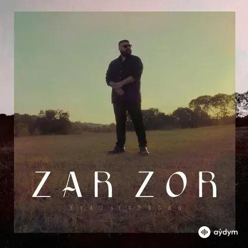 Ayaz Erdoğan - Zar Zor
