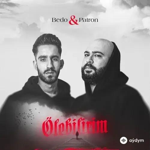 Patron-Bedo  - Ölebilirim