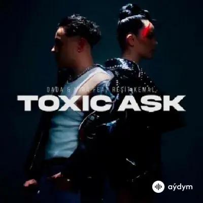 Dada & Mira-Resit  Kemal - Toxic Aşk