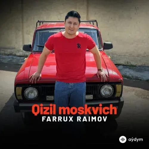 Qizil Moskvich - Farrux Raimov