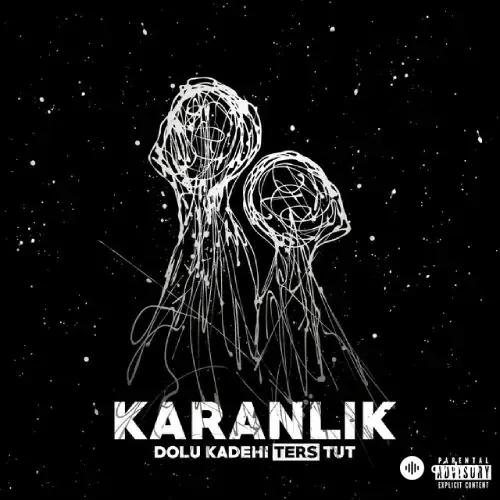 Dolu Kadehi Ters Tut - Karanlık