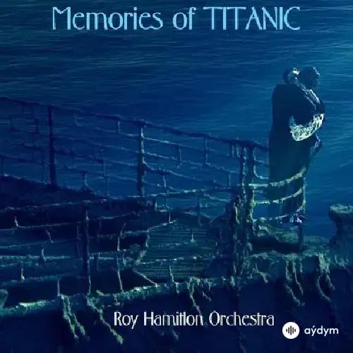 Roy  Hamilton  - Death of Titanic- Roy Hamilton Orchestra