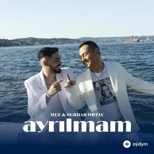 Serdar Ortaç-MEF - Ayrilmam