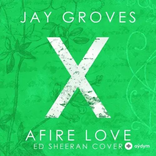 Ed Sheeran - Afire Love