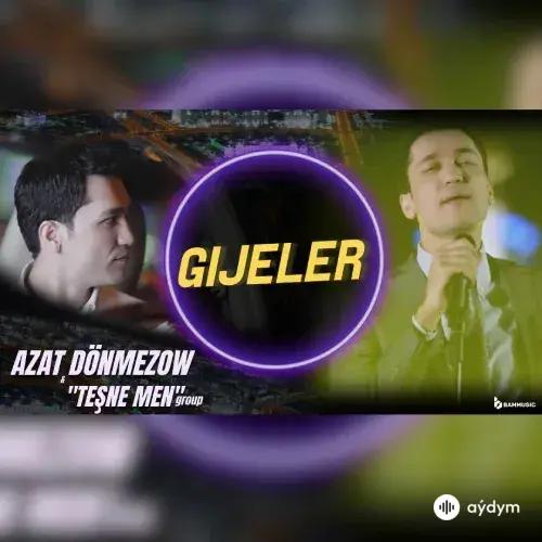 Gijeler - Azat Dönmezow & Teşne Men Group