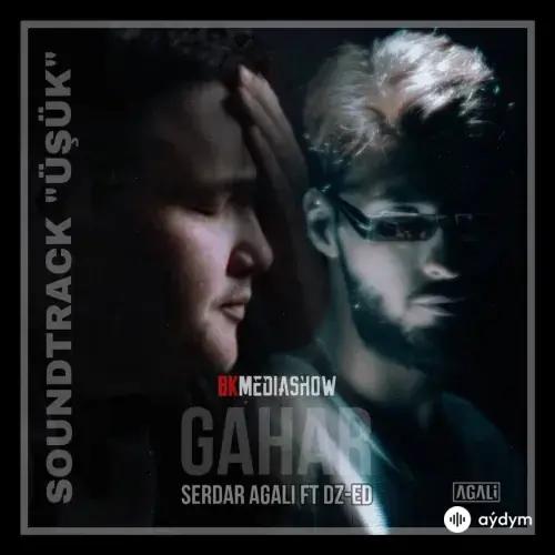 DZ-ED-Serdar Agali - Gahar (Üşük Soundtrack)