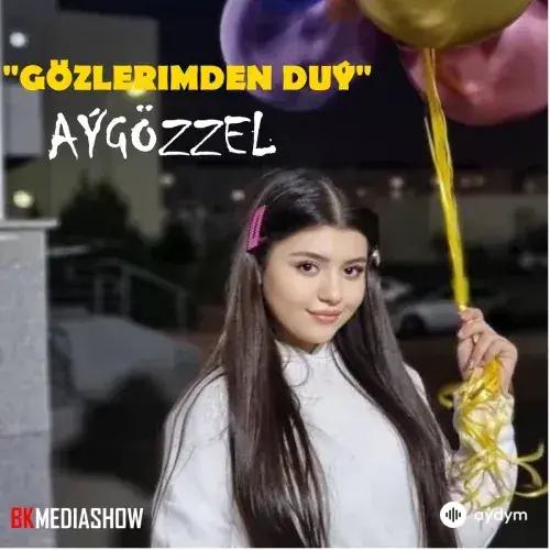 Gözlerimden Duý - Aygozzel