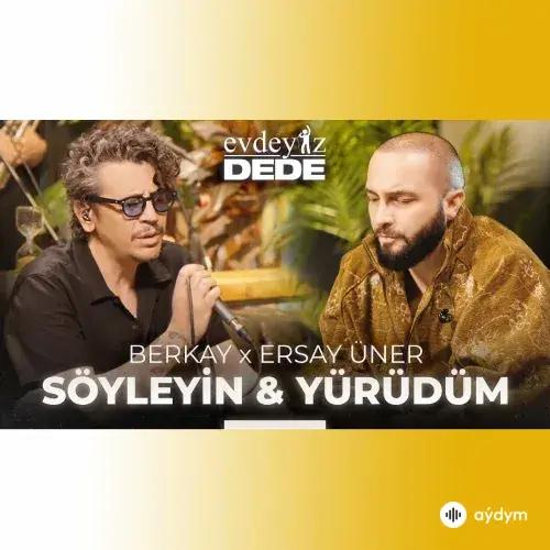 Berkay  - Söyleyin & Yürüdüm (Akustik) -  & Ersay Üner