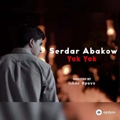 Ýok Ýok - Serdar Abakow