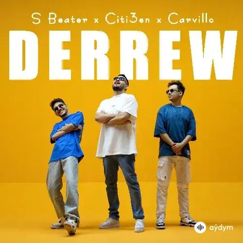 Derrew - Sbeater & Citi3en & Carvillo