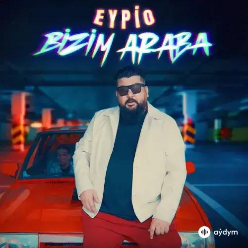 Eypio - Bizim Araba