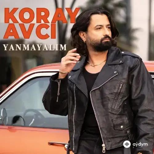 Koray Avcı - Yanmayalım