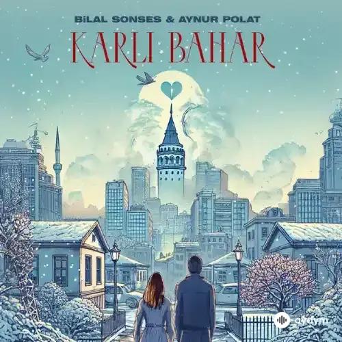 Karlı Bahar - Bilal Sonses & Aynur Polat