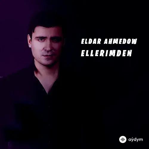 Eldar Ahmedow - Ellerimden