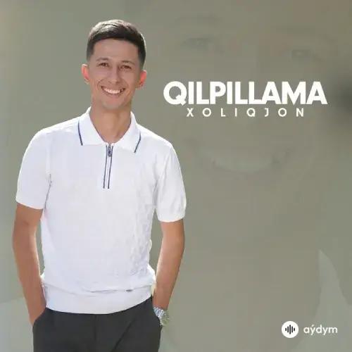 Xoliqjon - Qilpillama