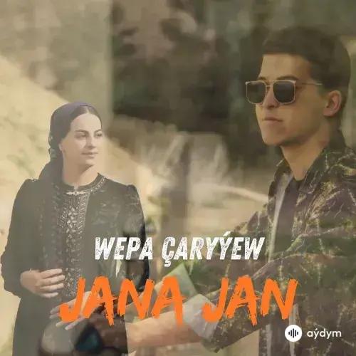 Jana Jan - Wepa Çaryýew