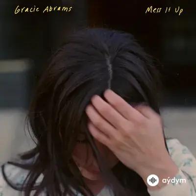 Gracie Abrams - Mess It Up