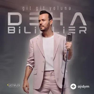 Deha  Bilimlier - Git Git Yoluna 