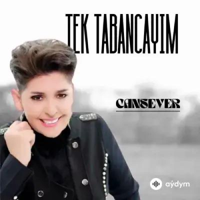 Cansever  - Tek Tabancayım