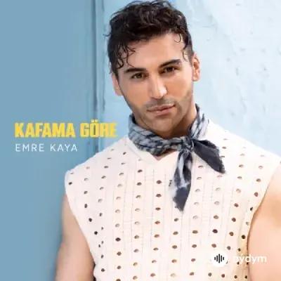 Emre Kaya - Kafama Göre