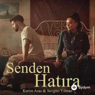 Kerim Araz-Sevgim Yılmaz - Senden Hatira