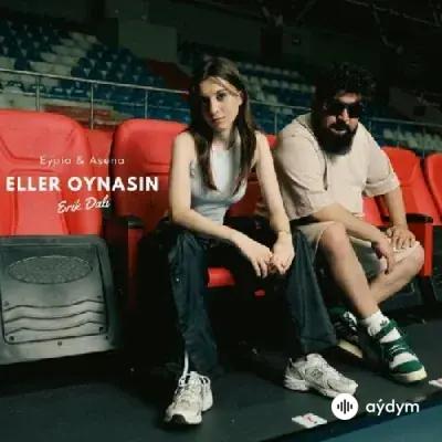 Eypio-Asena  - Eller Oynasın (Erik dali)