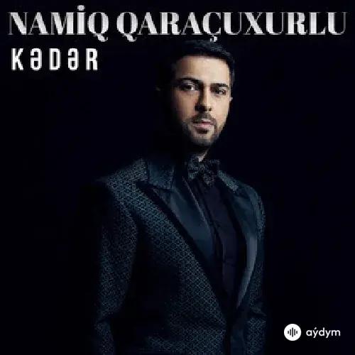 Namiq Qaraçuxurlu - Ürəyimin Oğrusudur 