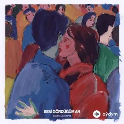 Selin -Canozan  - Seni Gördügüm An