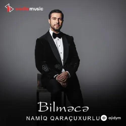 Namiq Qaraçuxurlu - Bilməcə