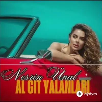 Nesrin Ünal - Al Git Yalanları