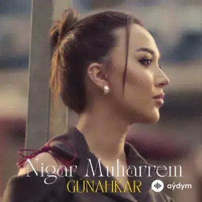 Nigar Muharrem - Günahkar 
