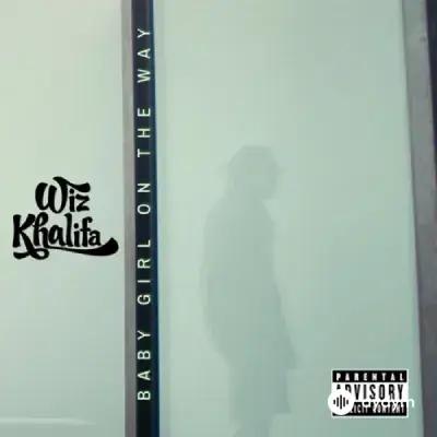 Wiz Khalifa - Baby Girl On The Way 