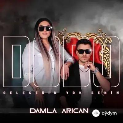 Dodo -Damla Arican - Gelecegin Yok Senin