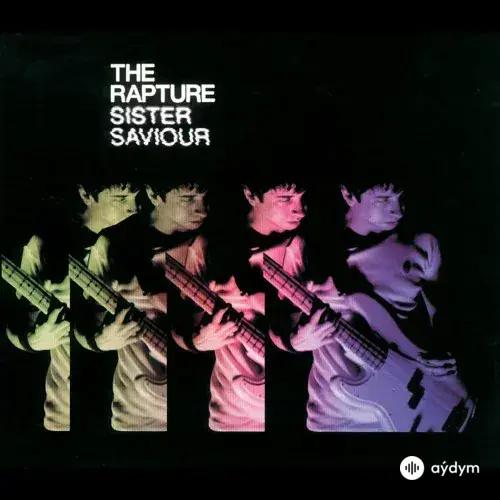 The Rapture  - Sister Saviour