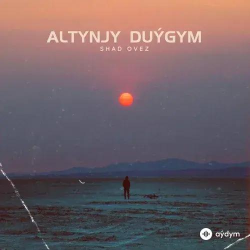 Shad  Ovez - Altynjy Duýgym