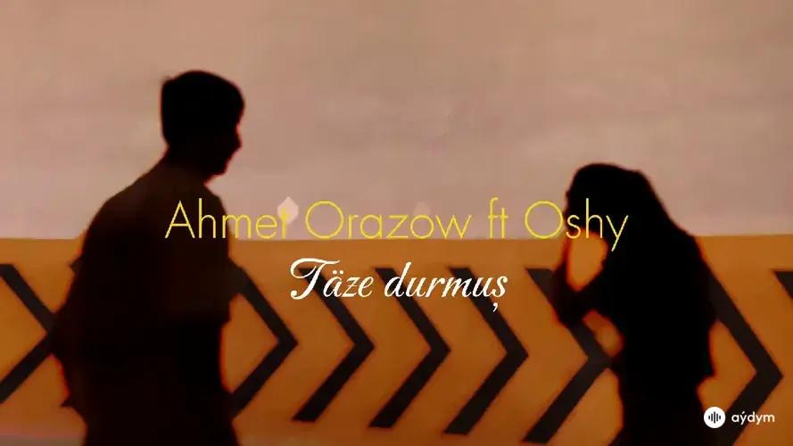 Täze Durmuş - & Oshy